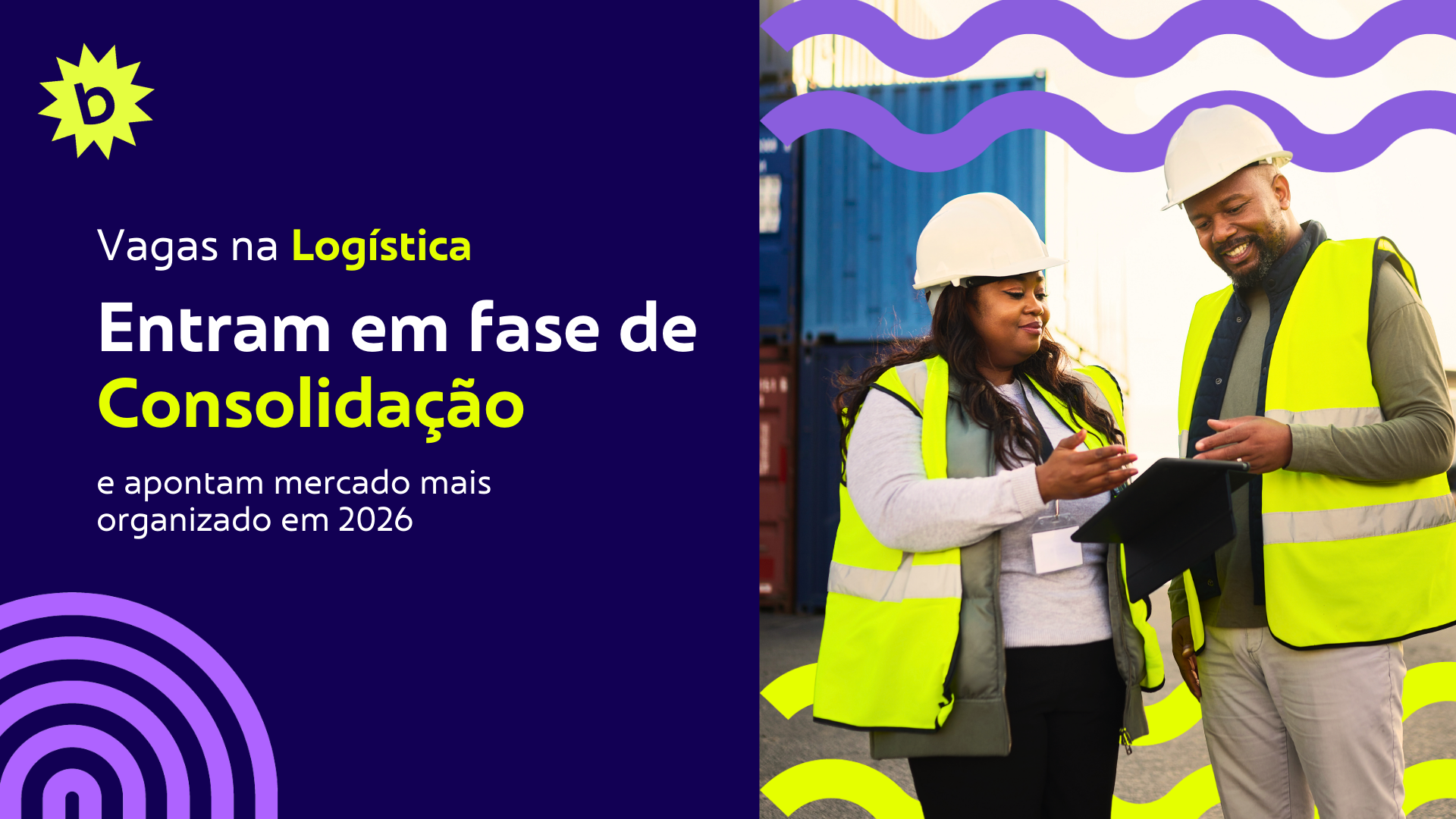 Vagas na logística entram em fase de consolidação e apontam mercado mais organizado em 2026